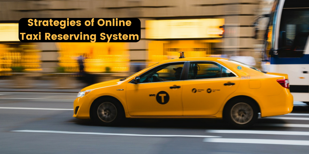 Strategies of Online Taxi Reserving System